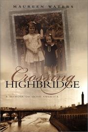 Cover of: Crossing Highbridge: a memoir of Irish America