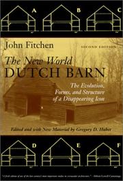 Cover of: The New World Dutch Barn: The Evolution, Forms, and Structure of a Disappearing Icon