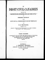 Cover of: Le droit civil canadien basé sur les "Répétitions écrites sur le code civil" de Frédéric Mourlon, avec revue de la jurisprudence de nos tribunaux by P. B. Mignault