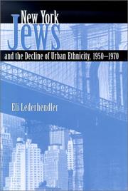 Cover of: New York Jews and the Decline of Urban Ethnicity, 1950-1970 (Modern Jewish History) by Eli Lederhendler
