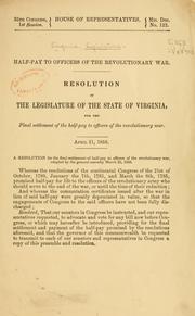 Cover of: Half-pay to officers of the revolutionary war. Resolution of the legislature of the state of Virginia, for the final settlement ...