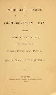 Cover of: Memorial services of commemoration day, held in Canton, May 30, 1877 by Grand Army of the Republic. Dept. of Massachusetts. Revere post, no. 94.