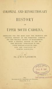 Cover of: Colonial and revolutionary history of upper South Carolina by John Belton O'Neall Landrum