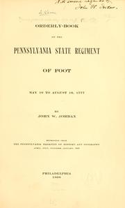 Cover of: Orderly-book of the Pennsylvania state regiment of foot May 10 to August 16, 1777 by Pennsylvania infantry. 13th regt., 1777-1778.
