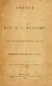 Speech of Hon. B. F. Hallett, at Charlestown, Mass by Hallett, Benjamin Franklin