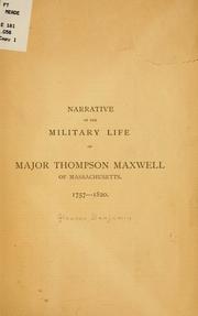 Cover of: Narrative of the military life of Major Thompson Maxwell, of Massachusetts, 1757-1820.