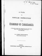 Cover of: A plea for popular instruction in the evidences of Christianity by by James Middlemiss.