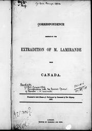 Cover of: Correspondence respecting the extradition of M. Lamirande from Canada by 