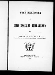 Cover of: Your heritage, or, New England threatened