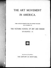Cover of: The Art movement in America: three articles reprinted from The Century magazine for the benefit of the Victoria School of Art and Design of Halifax, N.S.