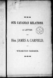Cover of: Our Canadian relations: a letter to Hon. James A. Garfield