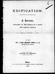 Cover of: Edification: a sermon preached in the church of S. Alban, the Martyr, Ottawa, on Sunday, January 2, 1876