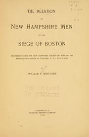 Cover of: relation of New Hanpshire men to the siege of Boston: delivered before the New Hampshire society of sons of the American revolution, at Concord, N. H., July 9, 1903