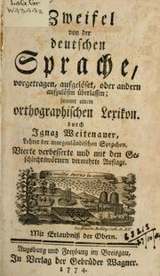 Cover of: Zeifel von der deutschen Sprache: vorgetragen, aufgelöset, oder andern aufzulösen überlassen; sammt einem orthographischen Lexikon.