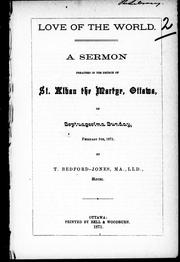 Cover of: Love of the world: a sermon preached in the Church of St. Alban the Martyr, Ottawa, on Septuagesima Sunday, February 5th, 1871