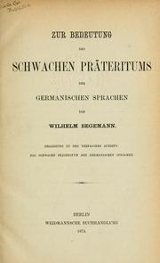 Cover of: Zur Bedeutung des schwachen Präteritums der germanischen Sprachen. by Wilhelm Begemann, Wilhelm Begemann