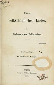 Cover of: Unsere volksthümlichen Lieder by August Heinrich Hoffmann von Fallersleben