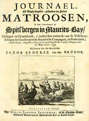 Cover of: Journael, of dagh-register, gehouden by de seven matroosen, in haer overwitneren op Spitsbergen in Maurits Bay by Jacob Segersz van der Brugge