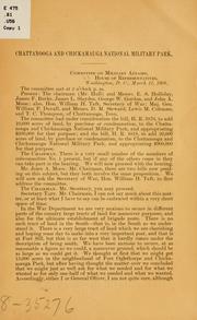 Cover of: Chattanooga and Chickamauga national military park. by United States. Congress. House. Committee on Military Affairs.