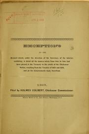 Cover of: Exceptions to the account stated under the direction of the secretary of the Interior, exhibiting in detail all the moneys which from time to time had been placed in the Treasury to the credit of the Chickasaw Nation, resulting from the Treaties of 1832 and 1834, and all the disbursements made therefrom