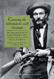 Cover of: Canoeing the Adirondacks with Nessmuk: the Adirondack letters of George Washington Sears