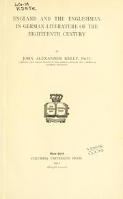 England and the Englishman in German literature of the eighteenth century by Kelly, John Alexander