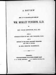 Cover of: A review of Rev. F.W. Macdonald's Life of Wm. Morley Punshon, LL. D. by by Hugh Johnston ; with an introduction by Geo. Douglas ; and an estimate of the great preacher's character and work in Canada by Hon. Senator Macdonald.