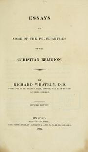 Cover of: Essays on some of the peculiarities of the Christian religion. by Richard Whately