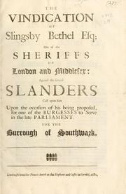 Cover of: vindication of Slingsby Bethel, Esq., one of the sheriffs of London and Middlesex: against the several slanders cast upon him ...