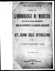 Cover of: Discours prononcé par l'Honorable H. Mercier, député de Saint-Hyacinthe, chef de l'opposition à l'Assemblée législative à St. Jean, Isle d'Orléan, le 6 septembre 1885