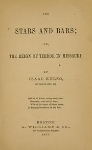 The stars and bars, or, The reign of terror in Missouri by Isaac Kelso