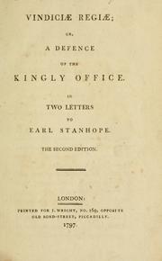 Cover of: Vindiciæ regiæ: or, A defence of the kingly office : in two letters to Earl Stanhope.