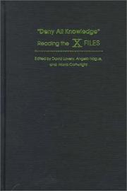 Cover of: Deny All Knowledge: Reading the X-Files (Television Series)