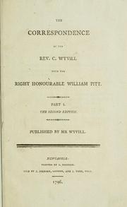 Cover of: correspondence of the Rev. C. Wyvill with the Right Honourable William Pitt: published by Mr. Wyvill.