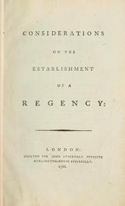 Considerations on the establishment of a regency by Grenville, William Wyndham Grenville Baron