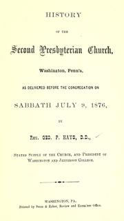Cover of: History of the Second Presbyterian Church, Washington, Penna.: as delivered before the congregation on Sabbath July 9, 1876
