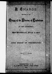 Cover of: A charge delivered to the clergy of the Diocese of Fredericton in the cathedral on Tuesday, July 3, 1877