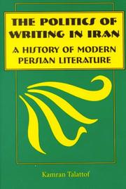 Cover of: The Politics of Writing in Iran: A History of Modern Persian Literature