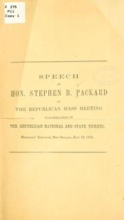 Cover of: Speech of Hon. Stephen B. Packard at the Republican mass meeting in ratificaton of the Republican national and state tickets
