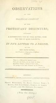 Cover of: Observations on the political conduct of the Protestant dissenters by David Rivers