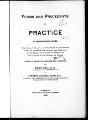 Cover of: Forms and precedents of practice in proceedings under the rules of practice and procedure of the Supreme Court of Judicature for Ontario, the Surrogate Court rules, the Statutes of Ontario and the Statutes of the Dominion of Canada
