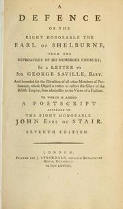 Cover of: A defence of the Right Honorable the Earl of Shelburne, from the reproaches of his numerous enemies, in a letter to Sir George Saville, bart. by D. O'Bryen