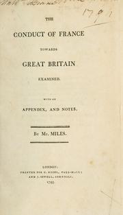 Cover of: conduct of France towards Great Britain examined. With an appendix, and notes