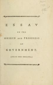 Cover of: Essay on the origin and progress of government. | True Englishman.