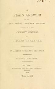 Cover of: plain answer to the misrepresentations and calumnies contained in The cursory remarks of a near observer
