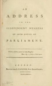 Cover of: An address to the independent members of both Houses of Parliament.