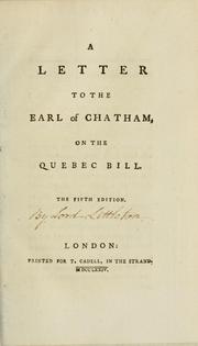 A letter to the Earl of Chatham, on the Quebec bill by Meredith, William Sir