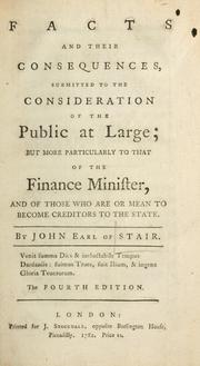 Cover of: Facts and their consequences, submitted to the consideration of the public at large, but more particularly to that of the Finance Minister, and of those who are or mean to become creditors to the state