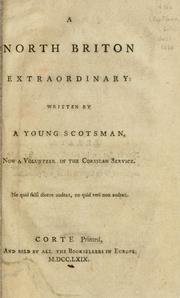 Cover of: A North Briton extraordinary by Young Scotsman formerly a volunteer in the Corsican service.