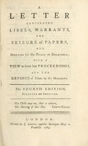 Cover of: letter concerning libels, warrants, the seizure of papers, and sureties for the peace or behaviour; with a view to some late proceedings, and the defence of them by the majority.